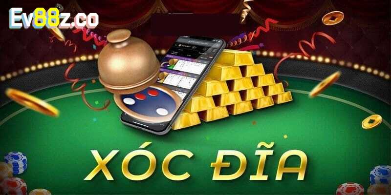 Khái quát những nét chung về xóc đĩa EV88