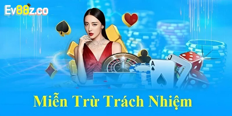 Miễn Trừ Trách Nhiệm EV88 - Cam Kết Công Bằng, Lành Mạnh Lợi ích tuyệt vời mà miễn trừ trách nhiệm EV88 mang lại